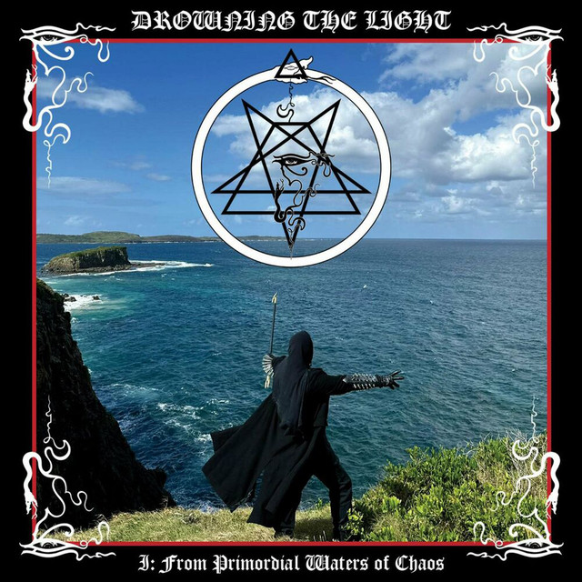 Drowning The Light – Conquer Or Serve I: From Primordial Waters Of Chaos (2025)