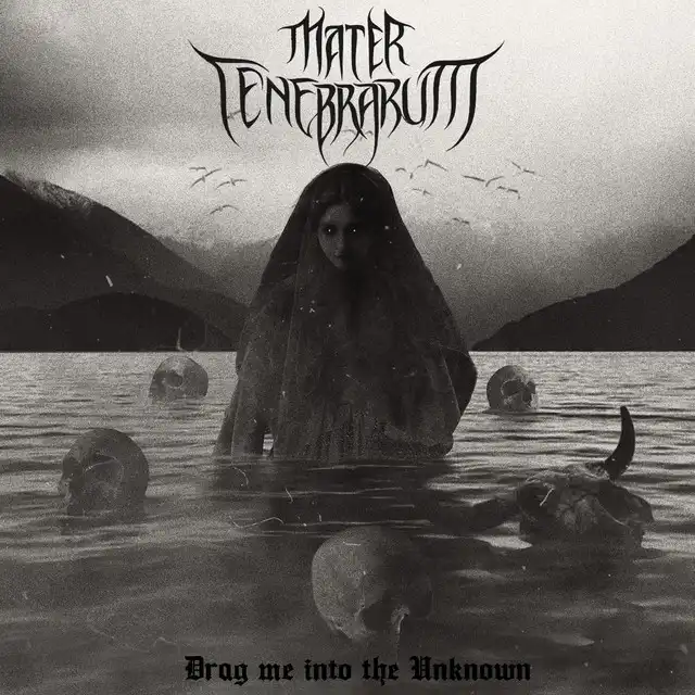 Mater Tenebrarum – Drag Me Into The Unknown (2024)