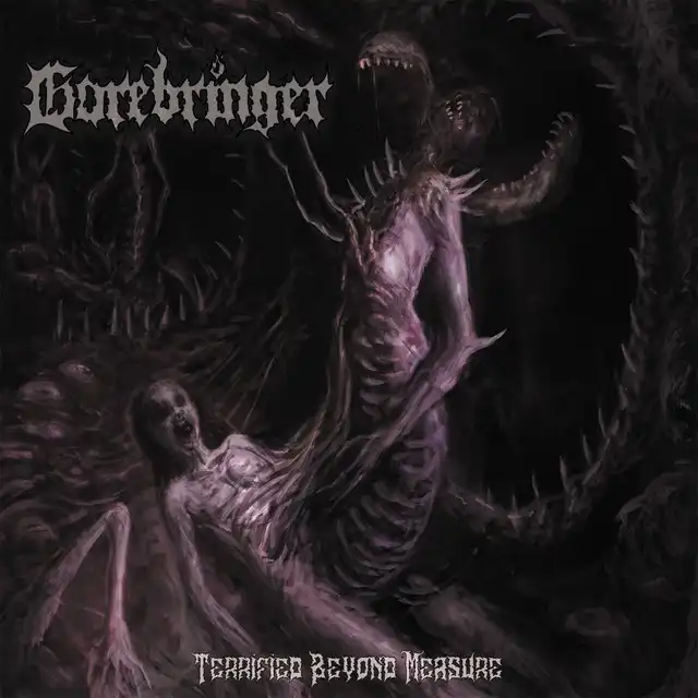 Gorebringer – Terrified Beyond Measure (2022),