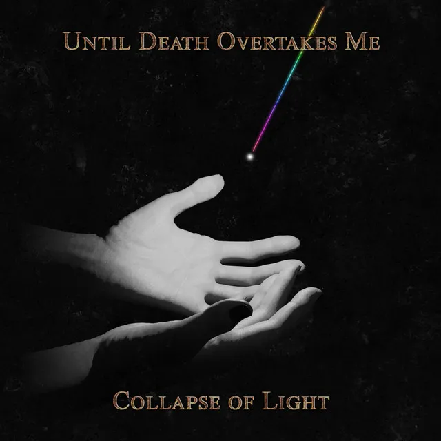 Until Death Overtakes Me – Collapse Of Light (2022)