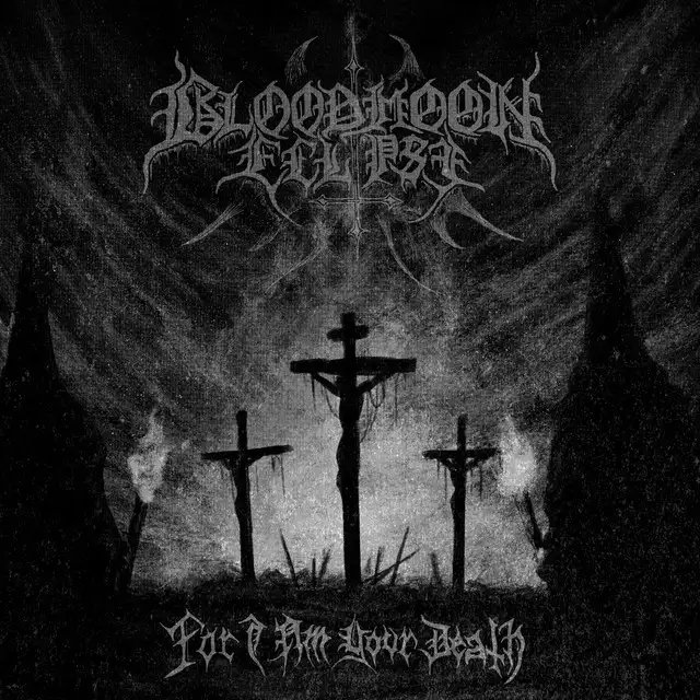 Bloodmoon Eclipse – For I Am Your Death (2024)