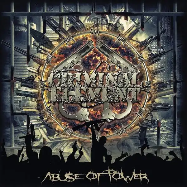 Criminal Element – Abuse Of Power (2022)