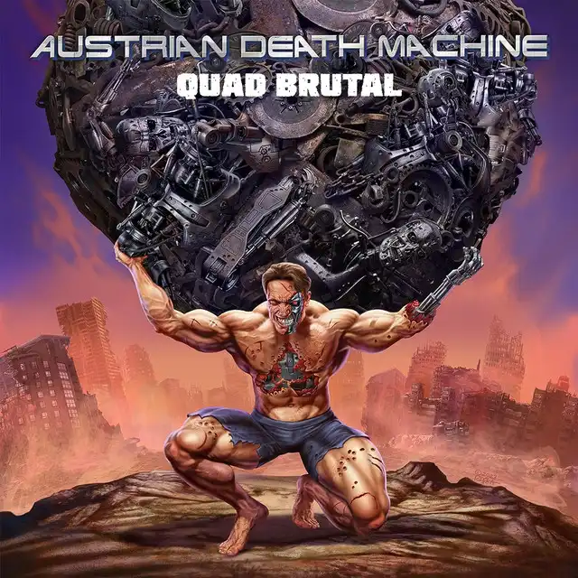 Austrian Death Machine – Quad Brutal (2024)