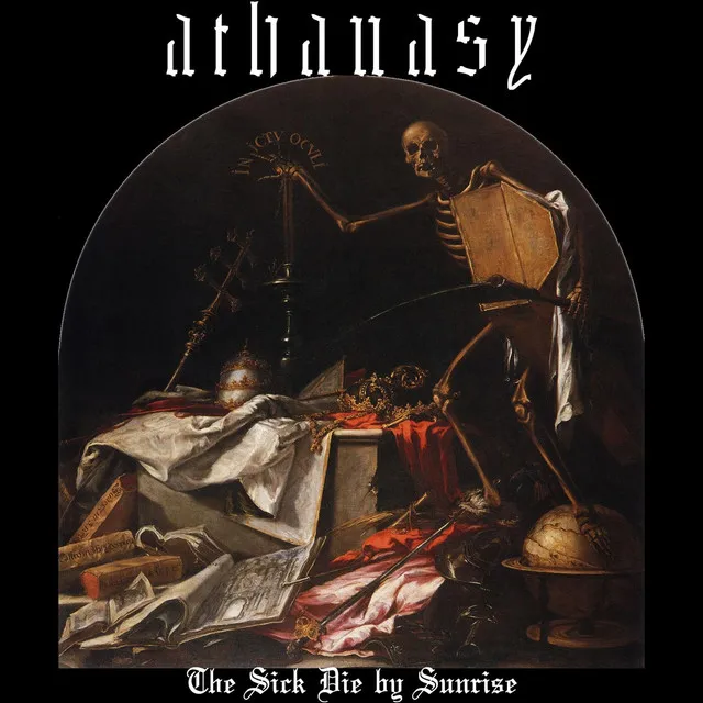 Athanasy – The Sick Die By Sunrise (2022)