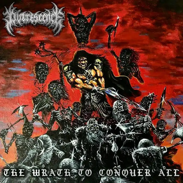 Putrescence – The Wrath To Conquer All (2022)