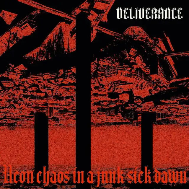 Deliverance – Neon Chaos In A Junk​-Sick Dawn (2022)