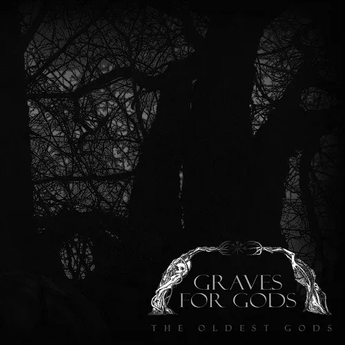 Graves For Gods – The Oldest Gods (2022)