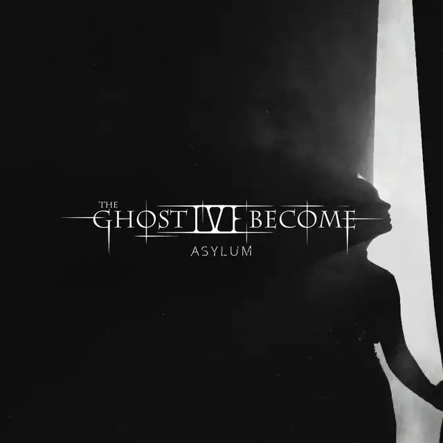 The Ghost I’ve Become – Asylum (2024)