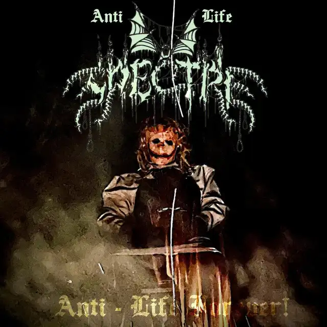 Spectre – Anti – Life Forever! (2023)