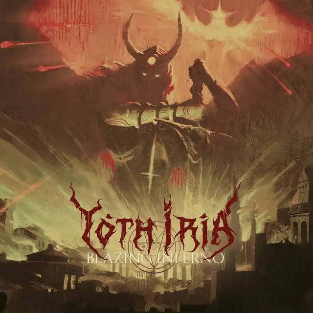 Yoth Iria – Blazing Inferno (2024)