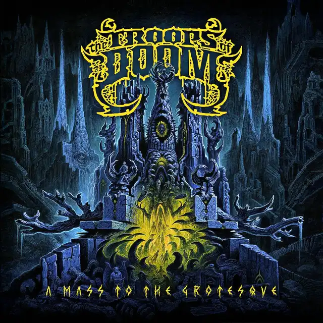 The Troops Of Doom – A Mass To The Grotesque (2024)