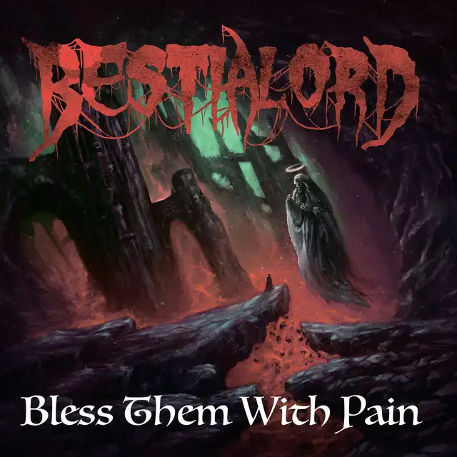 Bestialord – Bless Them With Pain (2022)