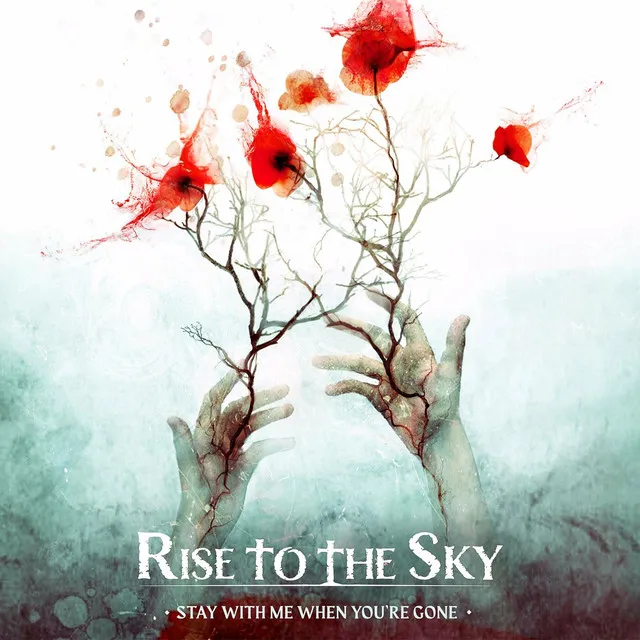 Rise To The Sky – Stay With Me When You’re Gone (2022)