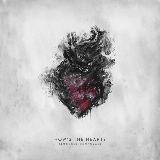 Bloodred Hourglass – How’s The Heart? (2023)