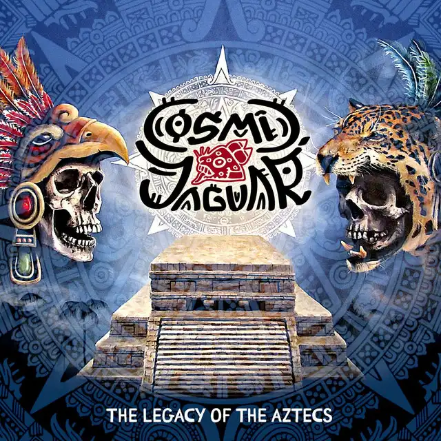 Cosmic Jaguar – The Legacy Of The Aztecs (2022)