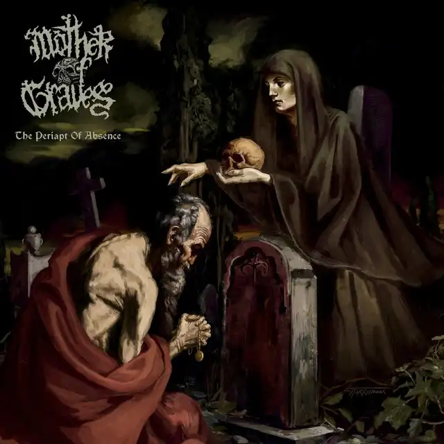 Mother Of Graves – The Periapt Of Absence (2024)