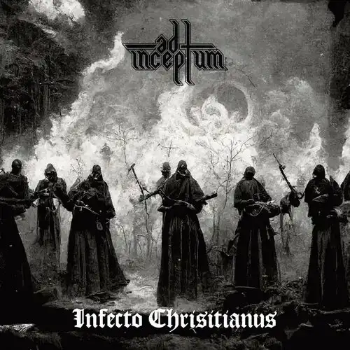 Ad Inceptum – Infecto Christianus (2023)