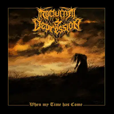 Nocturnal Depression – When My Time Has Come [ep] (2022)