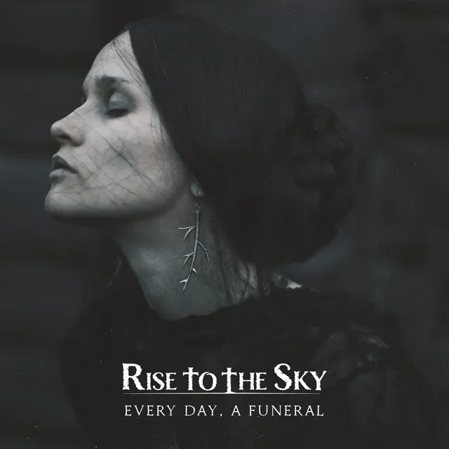 Rise To The Sky – Every Day, A Funeral (2022)