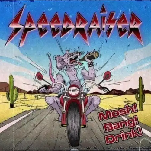 Speedraiser – Mosh! Bang! Drink! (2023)