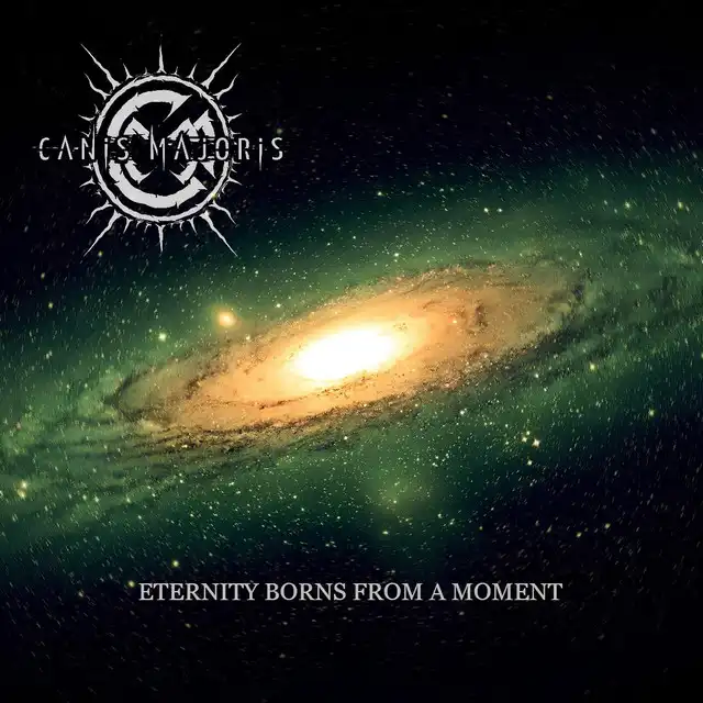 Canis Majoris – Eternity Borns From A Moment (2024)