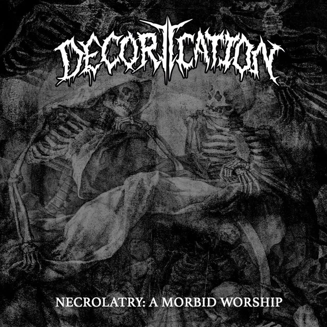 Decortication – Necrolatry: A Morbid Worship (2023)