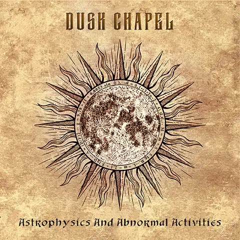 Dusk Chapel – Astrophysics And Abnormal Activities (2022)