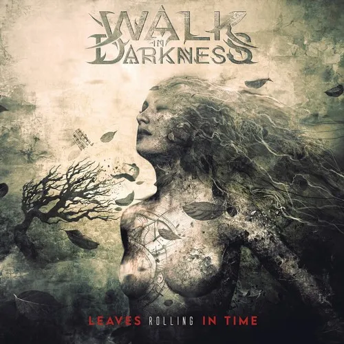 Walk In Darkness – Leaves Rolling In Time (2022)